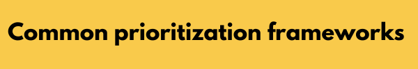 common prioritization frameworks