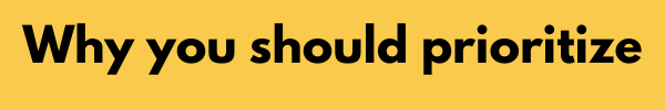 why prioritize?